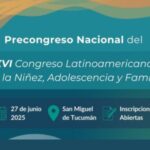  PRECONGRESO NACIONAL DEL XVI CONGRESO LATINOAMERICANO DE LA NIÑEZ, ADOLESCENCIA Y FAMILIA